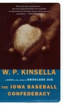 The Iowa Baseball Confederacy - W.P. Kinsella