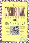 The Czechoslovak Cookbook - Joza Brizova, Adrienna Vahala