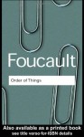 The Order of Things: An Archaeology of the Human Sciences (Routledge Classics) - Michel Foucault