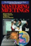 Mastering Meetings: Discovering the Hidden Potential of Effective Business Meetings - Martha Jewitt, Jeannine Drew