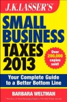 J.K. Lasser's Small Business Taxes 2013: Your Complete Guide to a Better Bottom Line - Barbara Weltman