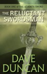 The Reluctant Swordsman - Dave Duncan