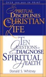 Spiritual Disciplines for the Christian Life: Ten Questions to Diagnose Your Spiritual Health - Donald S. Whitney