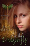 Alias Dragonfly - Jane Singer