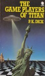 The Game-Players of Titan - Philip K. Dick