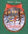 Dick and Jane: A Christmas Story - Larry Ruppert