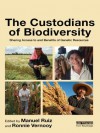 The Custodians of Biodiversity: Sharing Access to and Benefits of Genetic Resources - Manuel Ruiz, Ronnie Vernooy