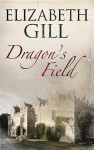 Dragon's Field - Elizabeth Gill, Anne Dover