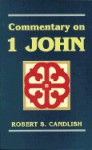 Commentary on 1 John - Robert S. Candlish