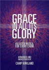 Grace in All Its Glory: An Easter Musical for Every Choir - Camp Kirkland