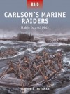 Carlson's Marine Raiders - Makin Island 1942 - Gordon L. Rottman