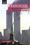 Terrorism: Political Violence at Home and Abroad - Ron Fridell