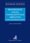 Sprawiedliwość karania w społeczeństwach liberalnych. Zasada proporcjonalności - Królikowski Michał