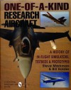 One-Of-A-Kind Research Aircraft: A History of In-Flight Simulators, Testbeds, & Prototypes - Steve Markman