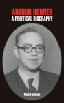 Arthur Horner: A Political Biography - Nina Fishman