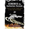 Cerebus the Barbarian Messiah: Essays on the Epic Graphic Satire of Dave Sim and Gerhard - Eric Hoffman