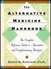 The Alternative Medicine Handbook - Barrie R. Cassileth, Cassileth