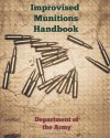 Improvised Munitions Handbook - Department of the Army