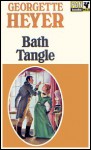 Bath Tangle - Georgette Heyer