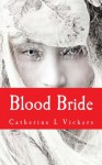 Blood Bride - Catherine L. Vickers