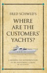 Fred Schwed's Where are the Customers' Yachts? A modern-day interpretation of an investment classic (Infinite Success) - Leo Gough