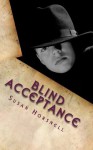 Blind Acceptance - Susan Horsnell