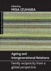 Ageing and intergenerational relations: Family reciprocity from a global perspective - Misa Izuhara, Izuhara