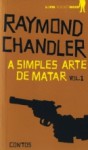 A simples arte de matar, 1 - Raymond Chandler