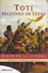 Señor de la guerra - Toti Martínez de Lezea