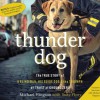 Thunder Dog: The True Story of a Blind Man, His Guide Dog, and the Triumph of Trust at Ground Zero (Audio) - Michael Hingson, Susy Flory, Christopher Prince