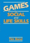 Games for Social and Life Skills - Tim Bond