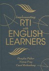 Implementing RTI with English Learners - Douglas Fisher, Nancy Frey, Carol Rothenberg