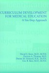 Curriculum Development For Medical Education: A Six Step Approach - David E. Kern