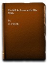 He fell in love with his wife - E. P ROE