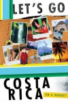 Let's Go Costa Rica on a Budget - Let's Go Inc., Julia C. Goldenheim