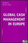 Global Cash Management in Europe - David F. Birks