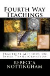 Fourth Way Teachings: Practical Methods on Inner Transformation - Rebecca Nottingham