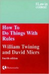 How to Do Things with Rules: A Primer of Interpretation - William Twining