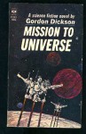 Mission to Universe - Gordon R. Dickson