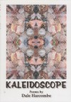 Kaleidoscope Poems - Dale Harcombe