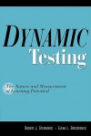 Dynamic Testing: The Nature and Measurement of Learning Potential - Robert J. Sternberg, Elena L. Grigorenko