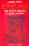 El otro Jesús. Vida de Jesús según los Evangelios apócrifos - Antonio Piñero