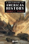 A Dictionary Of American History (Blackwell History Dictionaries) - Thomas L. Purvis