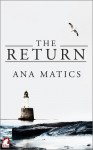 The Return - Ana Matics