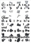 Dichte Atmosphare: Uber Die Bauliche Dichte Und Ihre Bedingungen in Der Mitteleuropaischen Stadt - Dietmar Eberle, Eberhard Troger