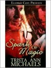 Spark of Magic (Magic, #1) - Trista Ann Michaels