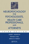 Neuropsychology for Psychologists, Health Care Professionals, and Attorneys - Robert J. Sbordone, Ronald E. Saul