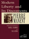 Modern Liberty and Its Discontents - Pierre Manent, Daniel J. Mahoney, Paul Seaton