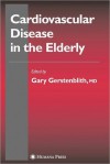 Cardiovascular Disease in the Elderly - Gary Gerstenblith