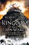 The Lion Wakes (Kingdom Series, #1) - Robert Low